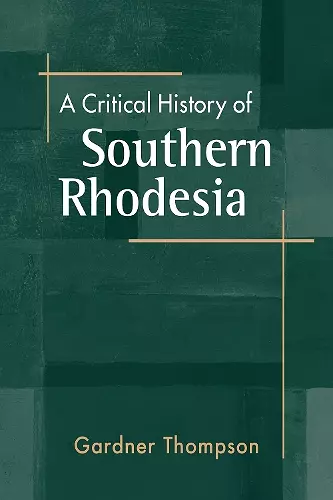 A Critical History of Southern Rhodesia cover