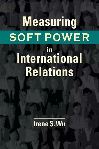 Measuring Soft Power in International Relations cover