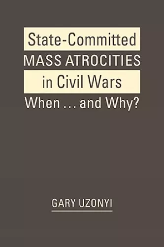 State-Committed Mass Atrocities in Civil War cover