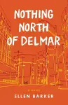 Nothing North of Delmar cover