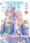 The Too-Perfect Saint: Tossed Aside by My Fiancé and Sold to Another Kingdom (Manga) Vol. 6 cover