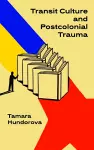 Transit Culture and Postcolonical Trauma cover