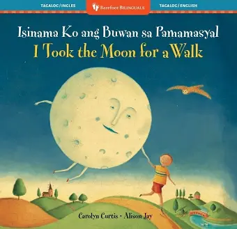 I Took the Moon for a Walk (Bilingual Tagalog & English) cover