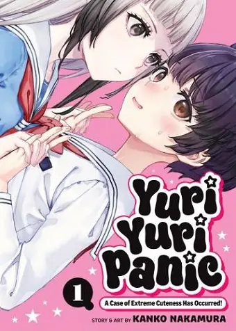 Yuri Yuri Panic: A Case of Extreme Cuteness Has Occurred! Vol. 1 cover