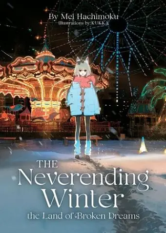 The Neverending Winter, the Land of Broken Dreams (Light Novel) cover