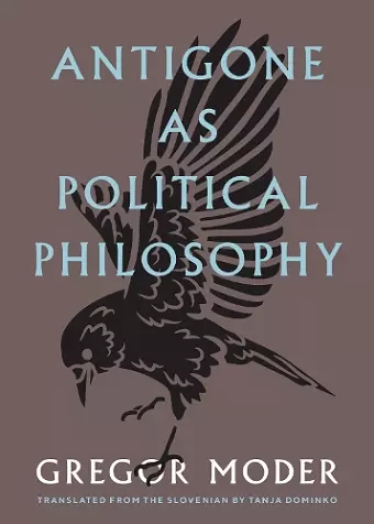 Antigone As Political Philosophy cover