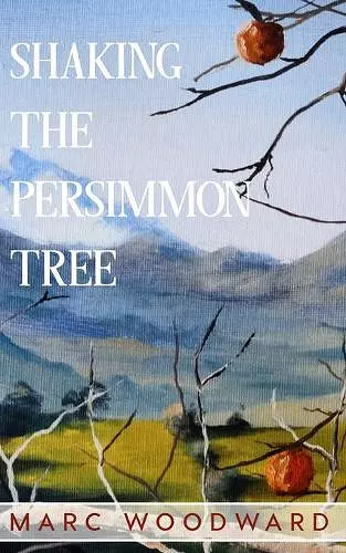 Shaking the Persimmon Tree cover