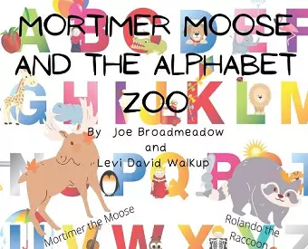 Mortimer Moose and the Alphabet Zoo cover