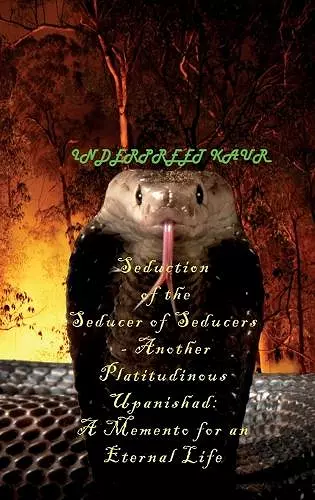 Seduction of the Seducer of Seducers - Another Platitudinous Upanishad cover