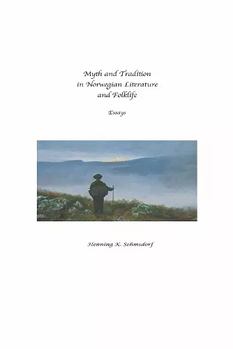 Myth and Tradition in Norwegian Literature and Folklife cover