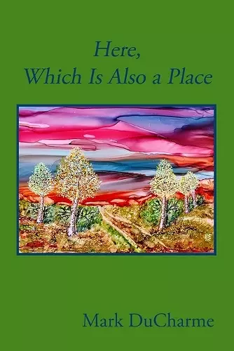 Here, Which Is Also a Place cover