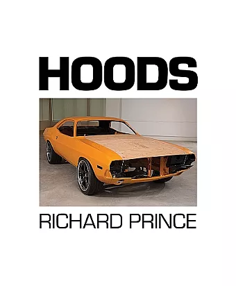 Richard Prince: Hoods cover