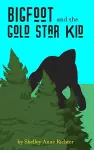 Bigfoot and the Gold Star Kid cover