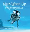 Fillip Woke Up on Christmas Eve cover