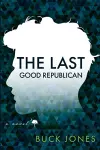 The Last Good Republican cover