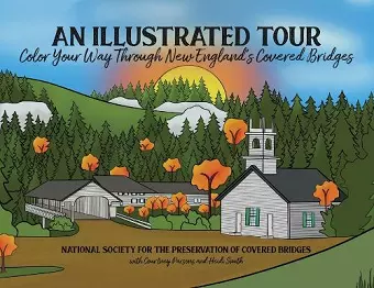 An Illustrated Tour Color Your Way Through New England's Covered Bridges cover