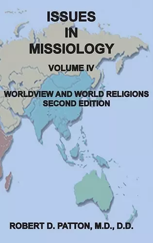 Issues In Missiology, Volume IV, Worldview and World Religions cover