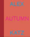 Alex Katz: Autumn cover