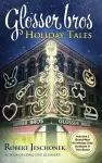 Glosser Bros. Holiday Tales cover