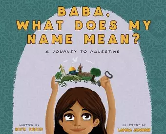 Baba, What Does My Name Mean? A Journey to Palestine cover