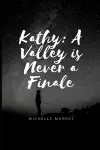 Kathy A Valley is Never A Finale cover