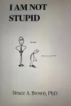 I Am Not Stupid cover