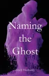 Naming the Ghost cover