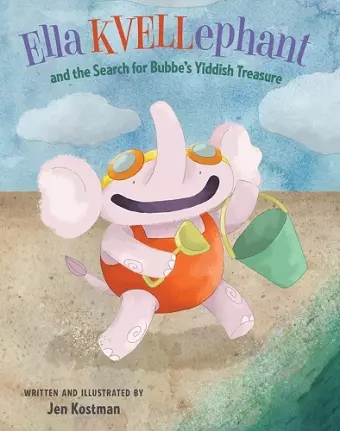 Ella Kvellephant and the Search for Bubbe's Yiddish Treasure cover