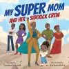 My Super Mom and Her Sidekick Crew cover