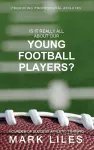 Is It 'Really' All About Our Young Football Players? cover