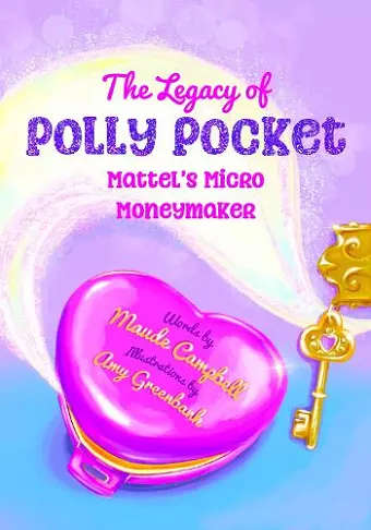 The Legacy of Polly Pocket: Mattel's Micro Moneymaker cover