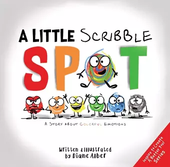 A Little Scribble SPOT: A Story About Colorful Emotions cover