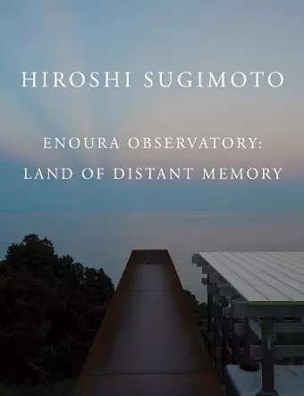 Hiroshi Sugimoto: Enoura Observatory cover