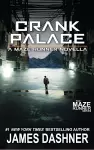 Crank Palace: A Maze Runner Novella cover