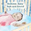 Bedtime, Baby Safe and Sound cover