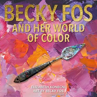 The Colorful World of Becky Fos cover