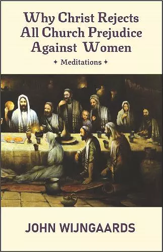 Why Christ Rejects All Church Prejudice Against Women cover
