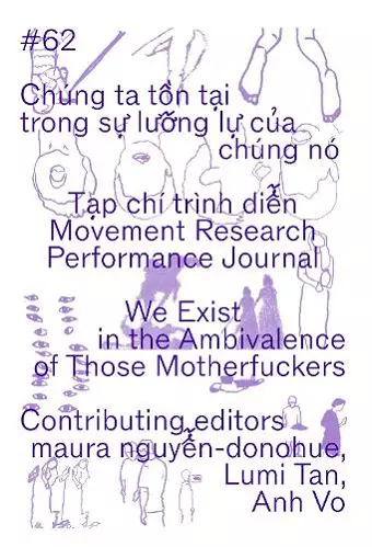 Movement Research Performance Journal #62: We Exist in the Ambivalence of Those Motherfuckers cover