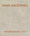 JAMES MACDONELL RETROSPECTIVE 2004-2024 cover