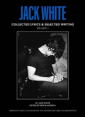 Jack White Complete Lyrics and Selected Writing cover