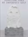 Yoshitomo Nara: My Imperfect Self cover