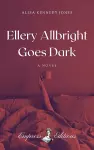 Ellery Allbright Goes Dark cover