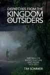 Dispatches From the Kingdom of Outsiders cover