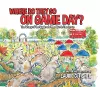 Where Do They Go on Game Day? cover