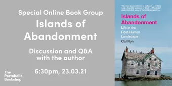 Book Group: Islands of Abandonment by Cal Flyn at The Portobello Bookshop
