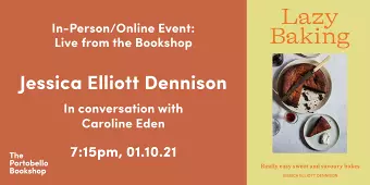 Jessica Elliott Dennison – Lazy Baking at The Portobello Bookshop