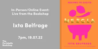 Ixta Belfrage – MEZCLA: Recipes to Excite *RESCHEDULED ONLINE-ONLY EVENT* at The Portobello Bookshop