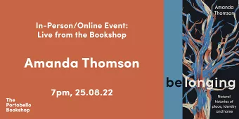 Amanda Thomson – Belonging: Natural histories of place, identity and home at The Portobello Bookshop