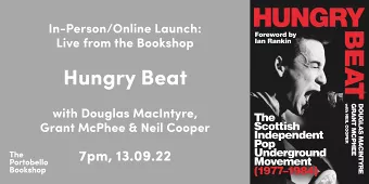 Hungry Beat: The Scottish Independent Pop Underground Movement (1977-1984) at The Portobello Bookshop