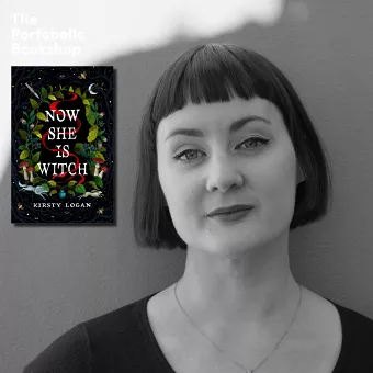Kirsty Logan – Now She is Witch at The Portobello Bookshop
